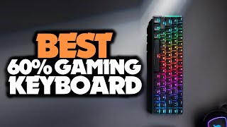 Top 6: Best 60% Gaming Keyboard in 2021