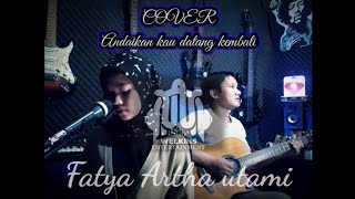 Andaikan kau datang kembali _ Koes plus ( Fatya Artha Utami ) Cover
