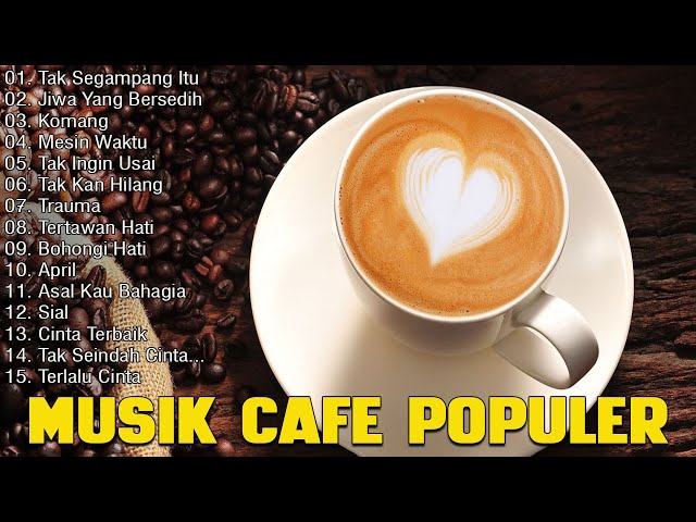 Akustik Cafe Santai 2023 Full Album | Akustik Lagu Indonesia | Musik Cafe Enak Didengar Buat Santai class=