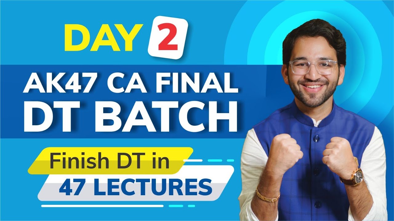 CA Final Direct Tax AK47 Batch - Nov'24 | DEMO Lecture 2 ICAI | CA ...