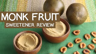 Monk Fruit Sweetener Review, - Different Types Plus Benefits