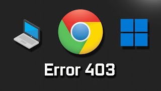 Cómo reparar el error 403 Prohibido en Google Chrome [Tutorial]