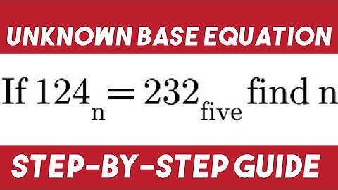 How to Find an Unknown Number Base || Full Video Explanation