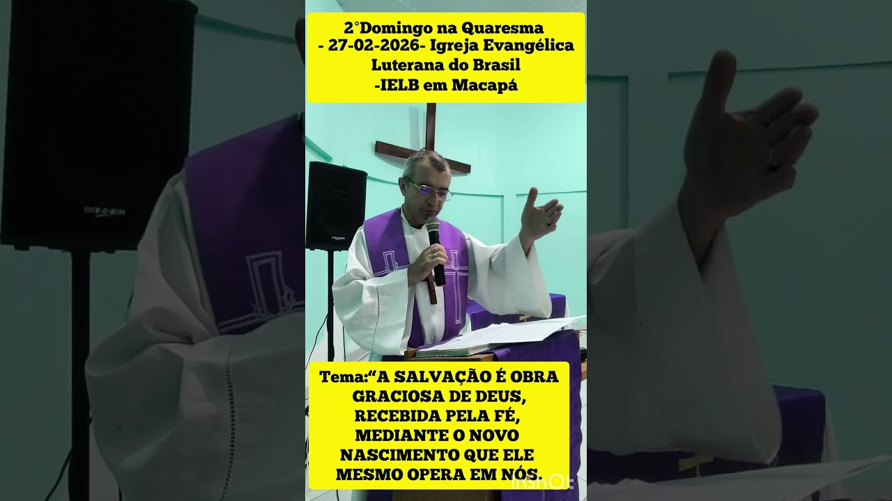 2°Domingo na Quaresma - 27-02-2026- Igreja Evangélica Luterana do Brasil  -IELB em Macapá 