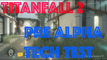 Titanfall 2 Pre Alpha Tech Test Pilots vs Pilots