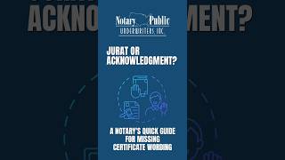 JURAT OR ACKNOWLEDGMENT A NOTARY'S QUICK GUIDE FOR MISSING CERTIFICATE WORDING