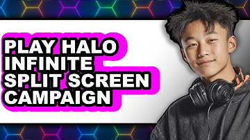 How To Play Halo Infinite Split Screen Campaign - Full Guide
