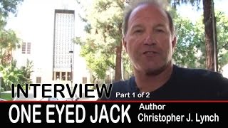 One Eyed Jack Christopher J Lynch - Author On Self Publishing - Interview Part 1 Of 2