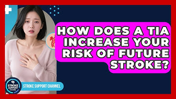 How Does A TIA Increase Your Risk Of Future Stroke? - Stroke Support Channel