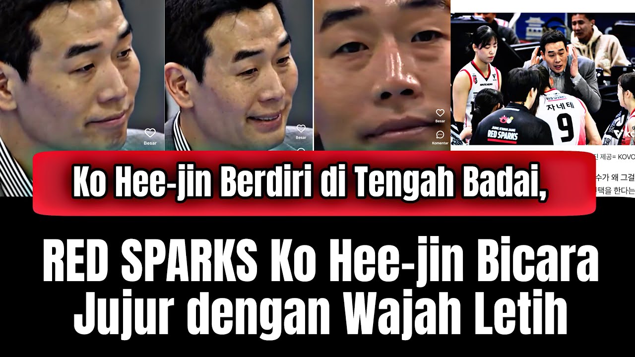 V-League Menjadi Terlalu Berat RED SPARKS Ko Hee-jin Bicara dengan Hati Terluka