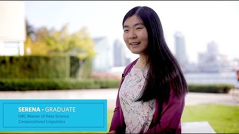 UBC MDS Computational Linguistics Alumna - Serena on who is best suited for this program.