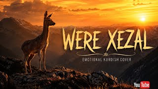 WERE XEZAL 🦌 | Emotional Kurdish Cover | Saz & Kaval Ezgileri