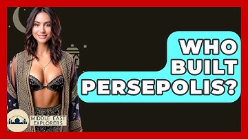 Who Built Persepolis? - Middle East Explorers