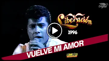 1996 - Liberacion - VUELVE MI AMOR - Juan Tavares - Expo Guadalupe -