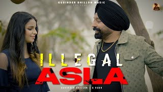 Illegal Asla (Official Video) - Gurinder Dhillon | G Noor | Shehbaz Dhillon | Dragon Arts