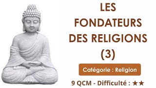 Les fondateurs des religions (3) - 9 QCM - Difficulté : ★★