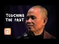 Touching the Past | Thich Nhat Hanh (short teaching video)