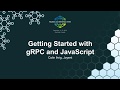 Getting Started with gRPC and JavaScript - Colin Ihrig, Joyent