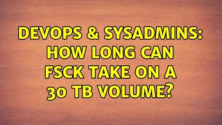 Celebrity DevOps & SysAdmins: How long can fsck take on a 30 TB volume? (3 Solutions!!) Profile