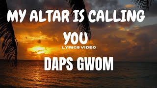 DAPS GWOM - My Altar is calling you [lyrics video]