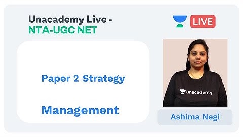 PAPER 2 STRATEGY  | Management | Unacademy Live - NTA UGC NET | Ashima Negi