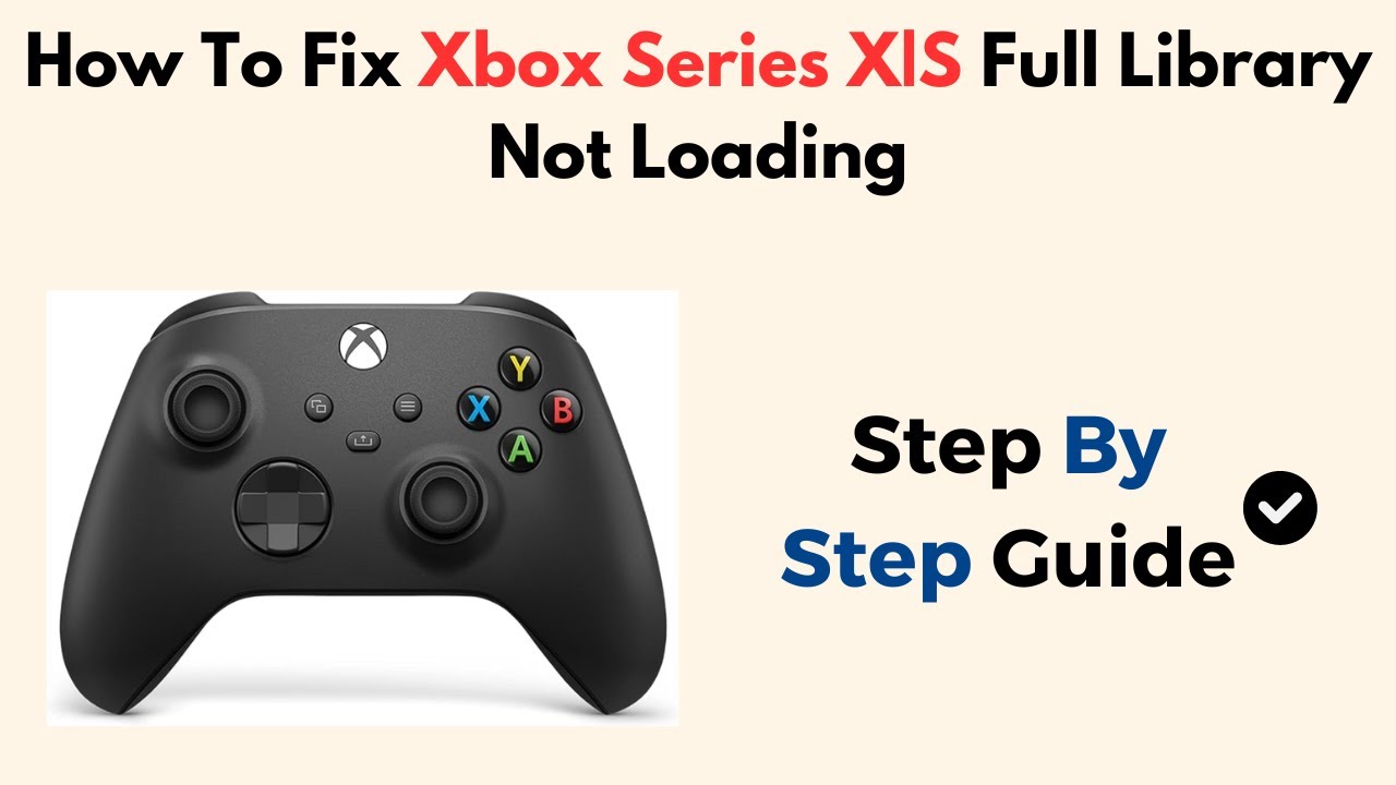 How To Fix Xbox Series X|S Full Library Not Loading - YouTube