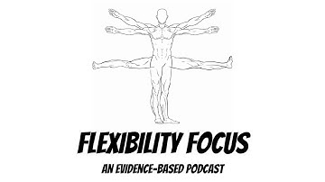 Flexibility Focus Ep.1: What is Flexibility?