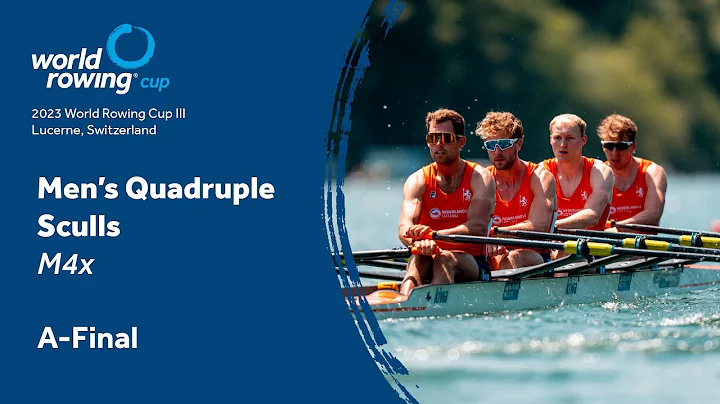 2023 World Rowing Cup III - Men's Quadruple Sculls - A-Final
