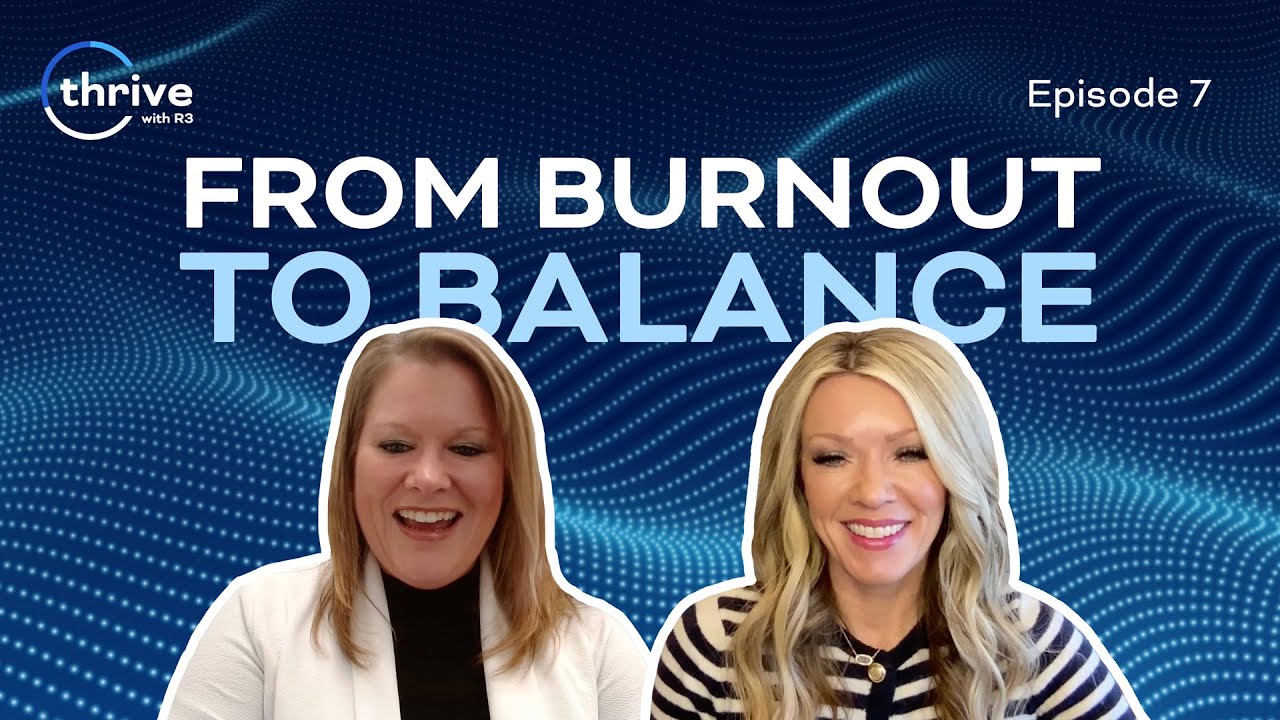 From Burnout to Balance: A Journey of Transformation and Self-Care | Thrive with R3