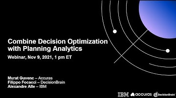 Combine Decision Optimization with Planning Analytics presented by IBM, Accuras, DecisionBrain