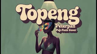 Download Lagu TOPENG  • PETERPAN  • POP FUNK VERSION | COVER BY NUSANTARA GROOVE MP3
