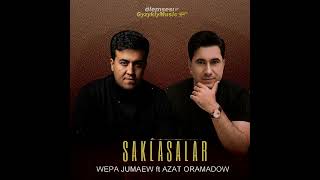 Wepa Jumayew ft. Azat Oramadow - SAKLASALAR
