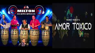 Amor toxico - Naty versatil/ DjMilton Peru