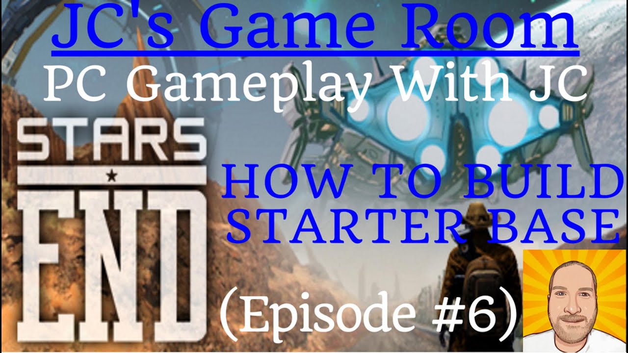 STARS END, (Episode #6), (HOW TO BUILD STARTER BASE), 