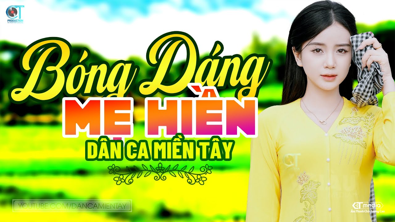 Bóng Dáng Mẹ Hiền - LK Dân Ca Miền Tây 2025, Nhạc Trữ Tình Quê Hương Chọn Lọc - Dân Ca Miền Tây