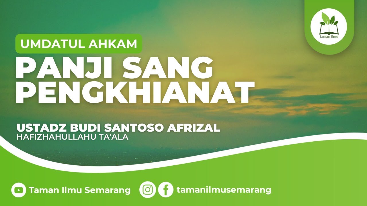 Panji Sang Pengkhianat | Ustadz Budi Santoso Afrizal, Lc., M.H., C.AFM حَفِظَهُ الله تعالى