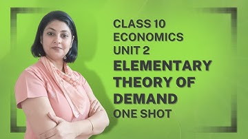 Demand | Elementary Theory Of Demand | Unit 2 | ICSE Class 10 | Class 10 Economics