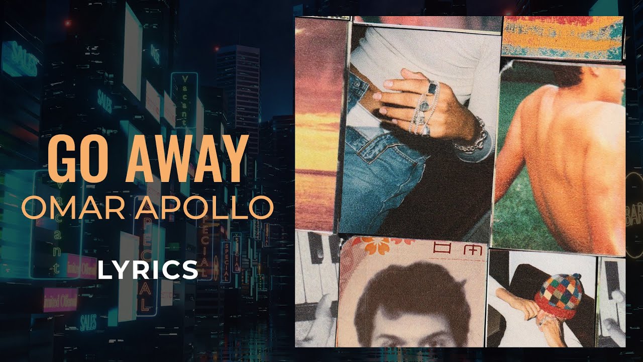 Omar Apollo - Go Away (LYRICS)