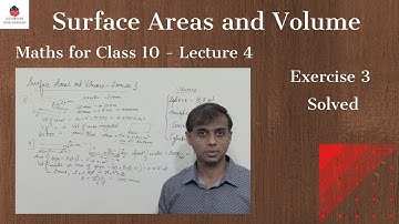 Surface Area & Volumes - Maths for Class 10 - Lecture 4 | Exercise 3 (Solved)