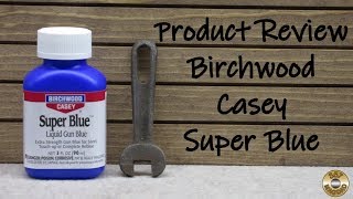 Product Review - Birchwood Casey Super Blue