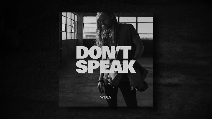 WILKES // Don't Speak [Studio Version Audio] // Th...