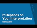 It Depends on Your Interpretation / Sermon – Mike Mazzalongo | BibleTalk.tv