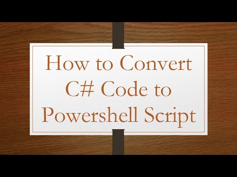 How to Convert C#  Code to Powershell Script