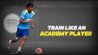 How to Train Like an Academy Player at Home