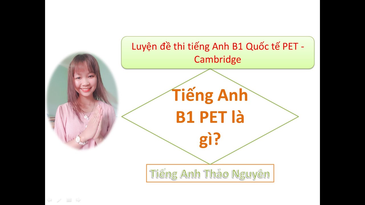 PET B1| 2020| Overview| Cấu trúc bài thi PET B1 Cambridge và Cách tính điểm - Tiếng Anh Thảo Nguyên