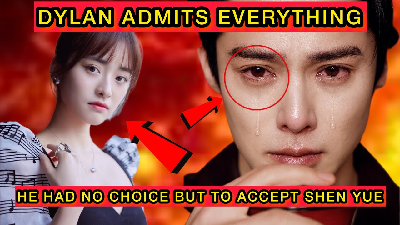 Dylan Wang Breaks Silence — Why He Had No Choice But to Accept Shen Yue’s Non Negotiable Rules