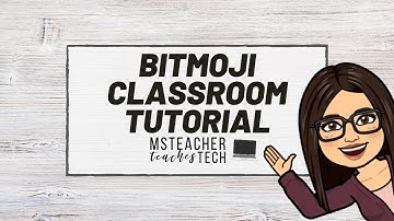 HOW TO Create a BITMOJI CLASSROOM