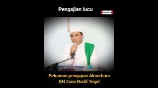 Tausiyah lucu Almarhum KH Drs Ahmad Zaini Nadhif Tegal.