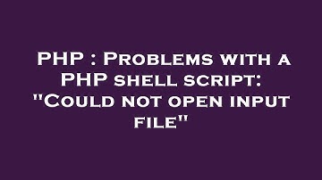 PHP : Problems with a PHP shell script: "Could not open input file"