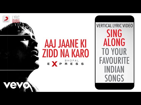 Aaj Jaane Ki Zid Na Karo Lyrics in Hindi Bhopal Express 1999